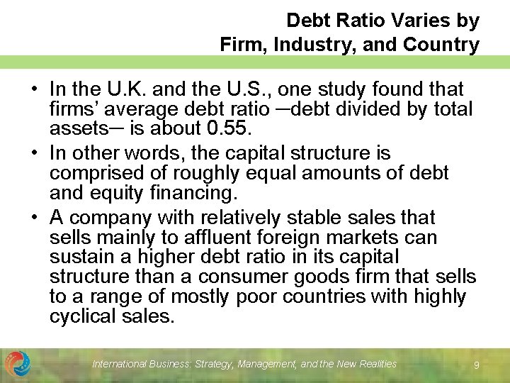 Debt Ratio Varies by Firm, Industry, and Country • In the U. K. and