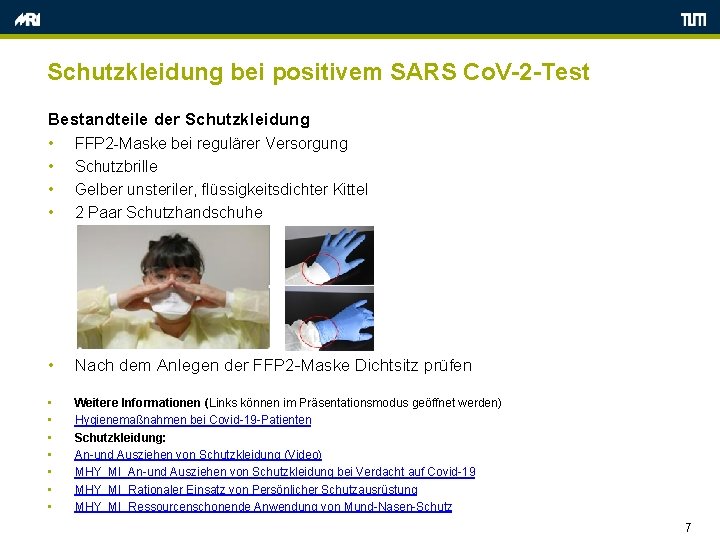 Schutzkleidung bei positivem SARS Co. V-2 -Test Bestandteile der Schutzkleidung • FFP 2 -Maske