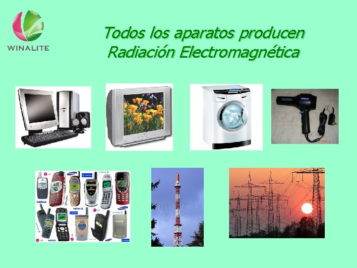 Todos los aparatos producen Radiación Electromagnética 