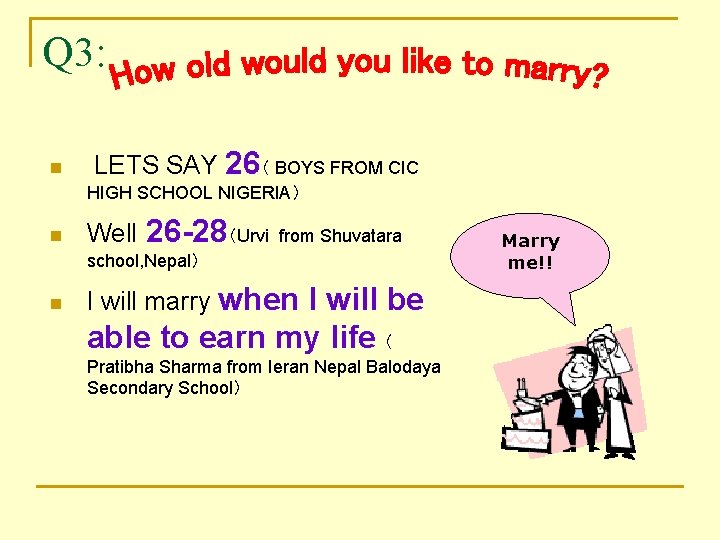 Q 3: n LETS SAY 26（ BOYS FROM CIC HIGH SCHOOL NIGERIA） n Well