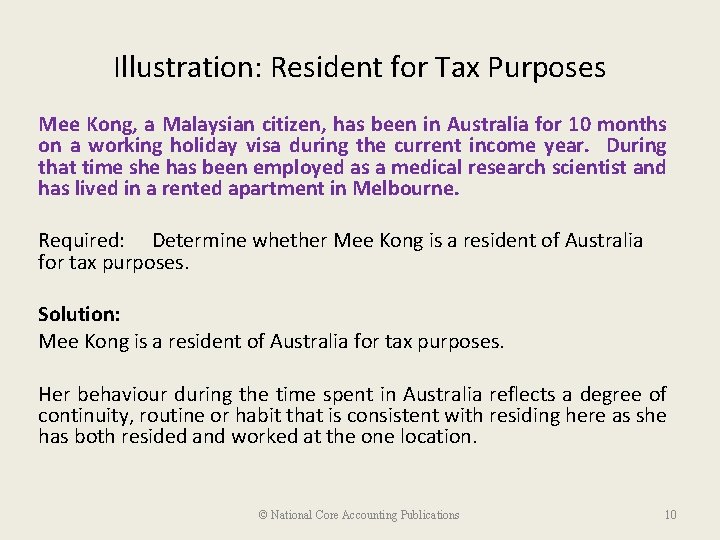 Illustration: Resident for Tax Purposes Mee Kong, a Malaysian citizen, has been in Australia