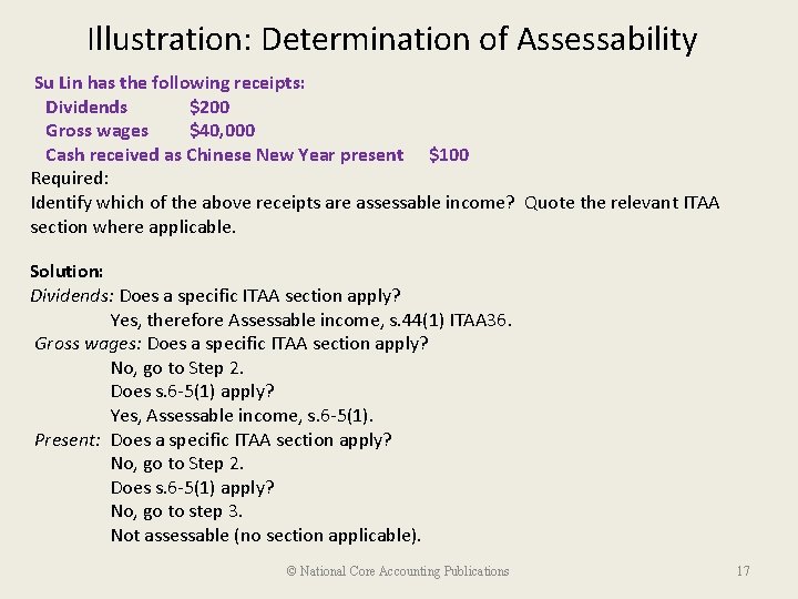 Illustration: Determination of Assessability Su Lin has the following receipts: Dividends $200 Gross wages