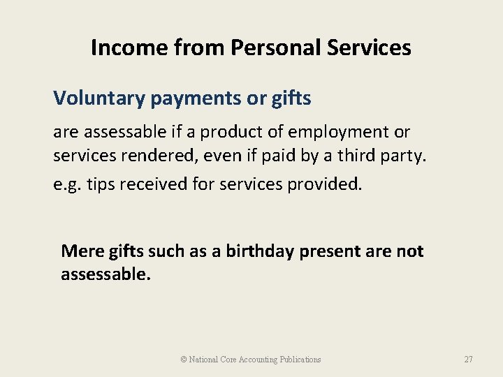 Income from Personal Services Voluntary payments or gifts are assessable if a product of