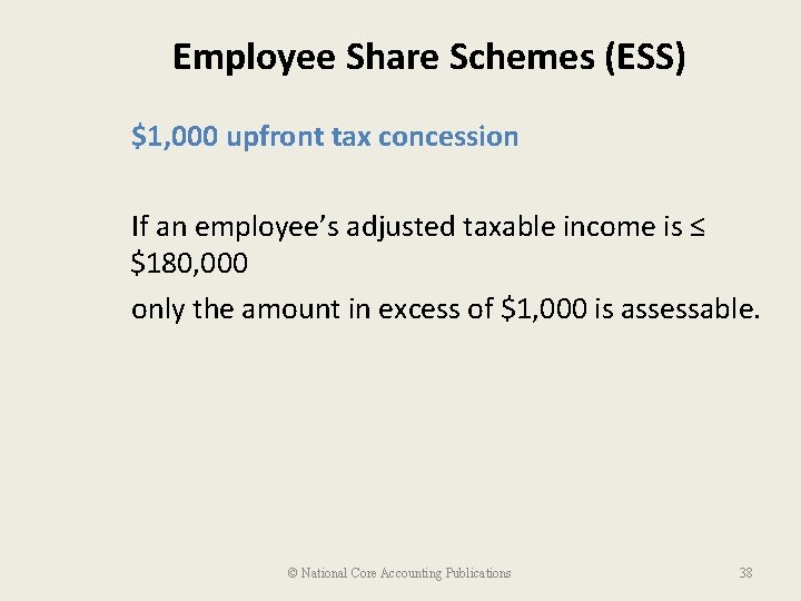 Employee Share Schemes (ESS) $1, 000 upfront tax concession If an employee’s adjusted taxable