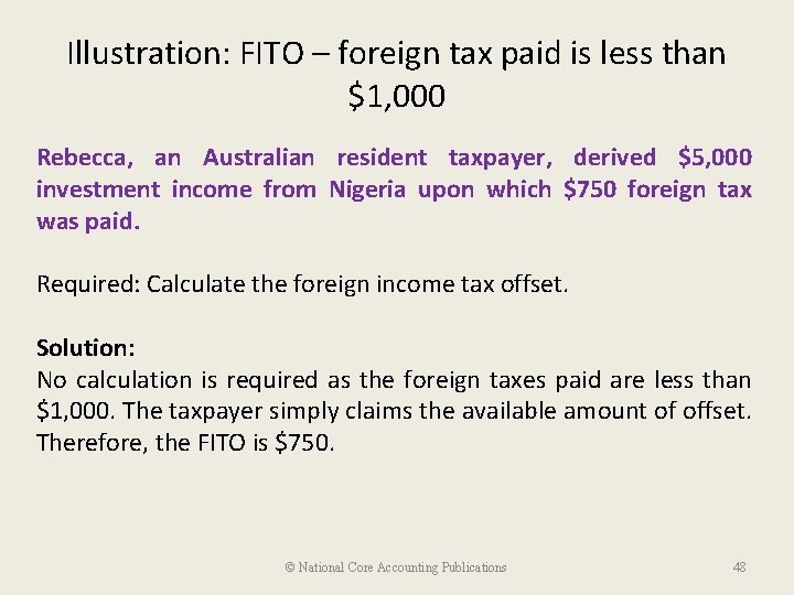 Illustration: FITO – foreign tax paid is less than $1, 000 Rebecca, an Australian