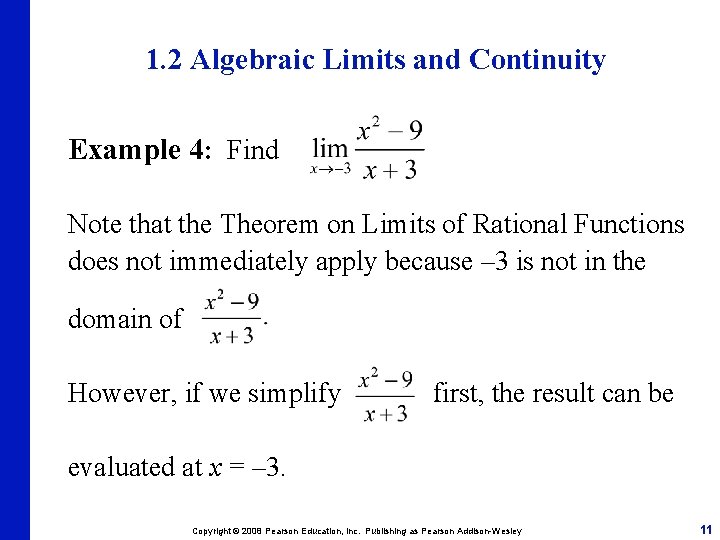 1. 2 Algebraic Limits and Continuity Example 4: Find Note that the Theorem on