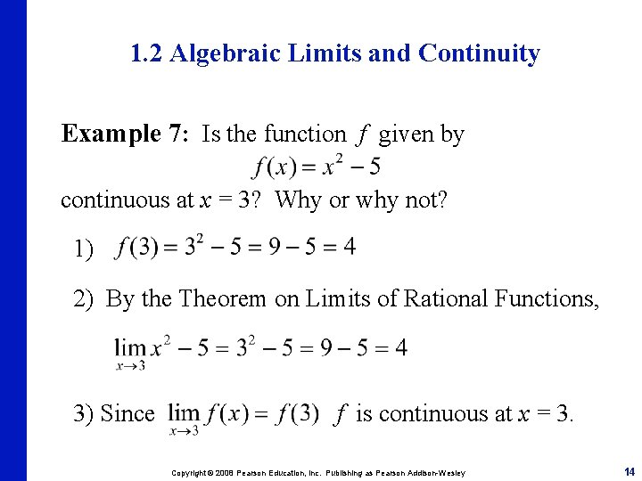 1. 2 Algebraic Limits and Continuity Example 7: Is the function f given by