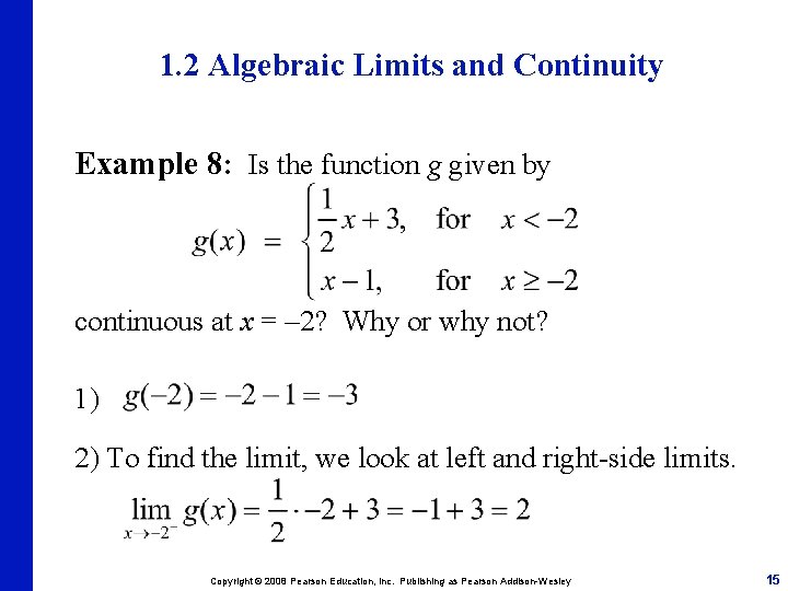 1. 2 Algebraic Limits and Continuity Example 8: Is the function g given by