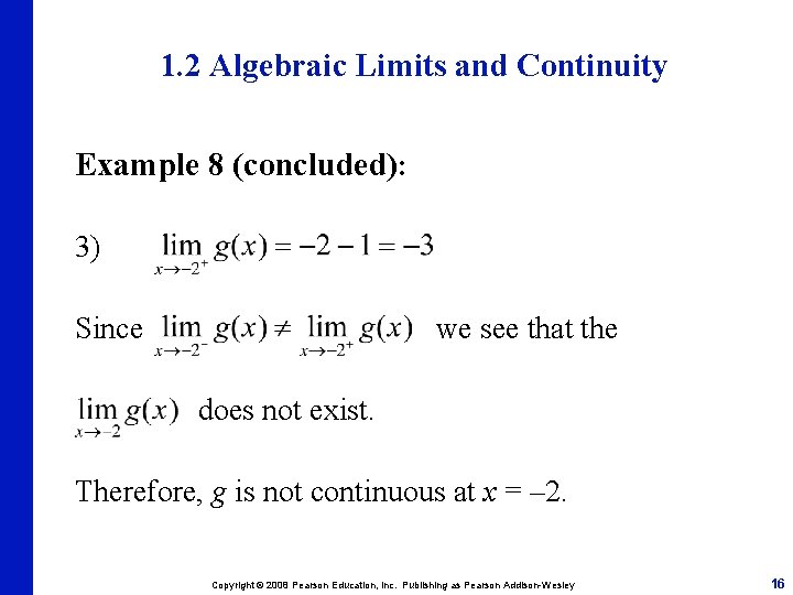 1. 2 Algebraic Limits and Continuity Example 8 (concluded): 3) Since we see that