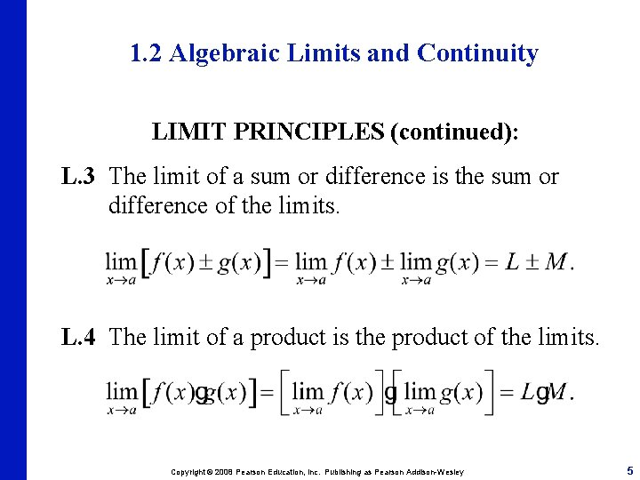 1. 2 Algebraic Limits and Continuity LIMIT PRINCIPLES (continued): L. 3 The limit of