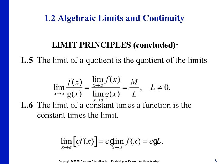 1. 2 Algebraic Limits and Continuity LIMIT PRINCIPLES (concluded): L. 5 The limit of
