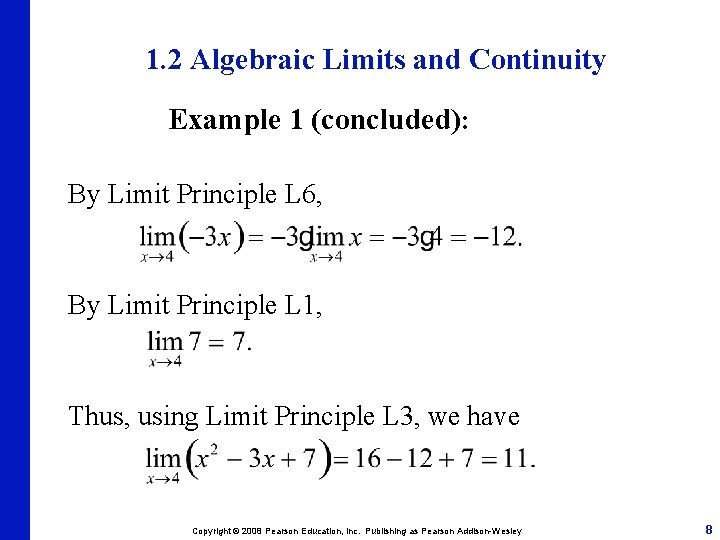 1. 2 Algebraic Limits and Continuity Example 1 (concluded): By Limit Principle L 6,