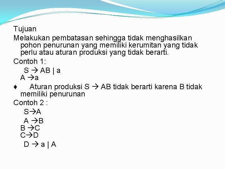 Tujuan Melakukan pembatasan sehingga tidak menghasilkan pohon penurunan yang memiliki kerumitan yang tidak perlu