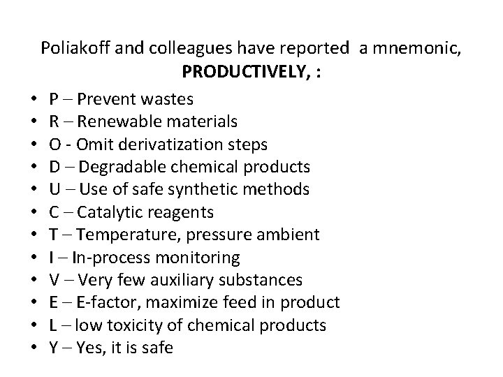 Poliakoff and colleagues have reported a mnemonic, PRODUCTIVELY, : • P – Prevent wastes