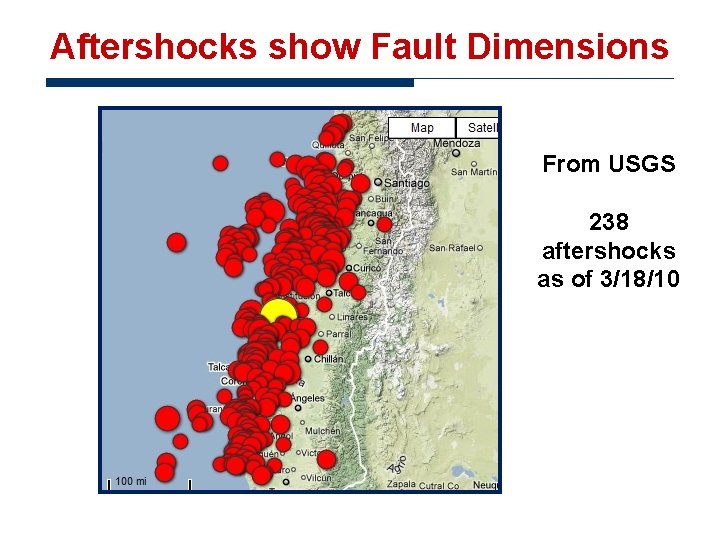 Aftershocks show Fault Dimensions From USGS 238 aftershocks as of 3/18/10 