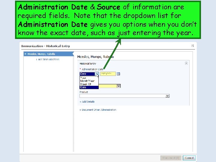 Administration Date & Source of information are required fields. Note that the dropdown list