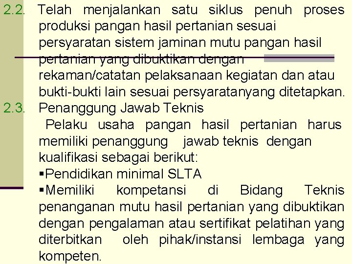 2. 2. Telah menjalankan satu siklus penuh proses produksi pangan hasil pertanian sesuai persyaratan