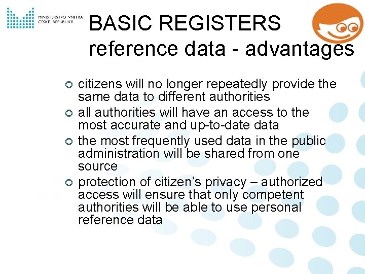 BASIC REGISTERS reference data - advantages ¢ ¢ citizens will no longer repeatedly provide