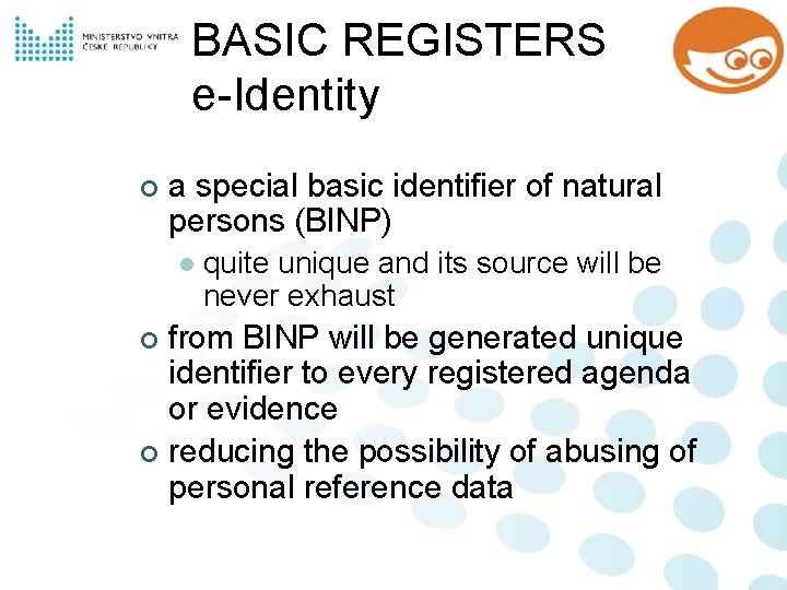 BASIC REGISTERS e-Identity ¢ a special basic identifier of natural persons (BINP) l quite