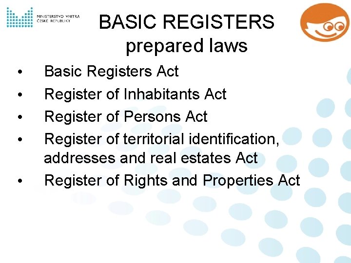 BASIC REGISTERS prepared laws • • • Basic Registers Act Register of Inhabitants Act