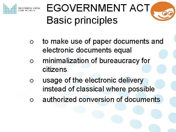 EGOVERNMENT ACT Basic principles ¢ ¢ to make use of paper documents and electronic