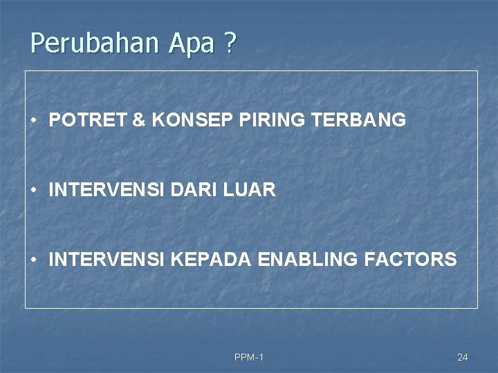 Perubahan Apa ? • POTRET & KONSEP PIRING TERBANG • INTERVENSI DARI LUAR •