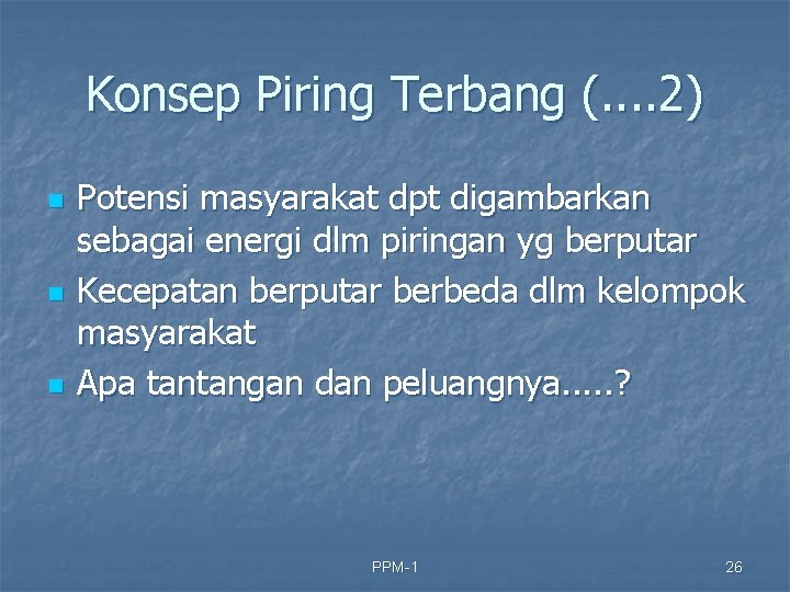 Konsep Piring Terbang (. . 2) n n n Potensi masyarakat dpt digambarkan sebagai