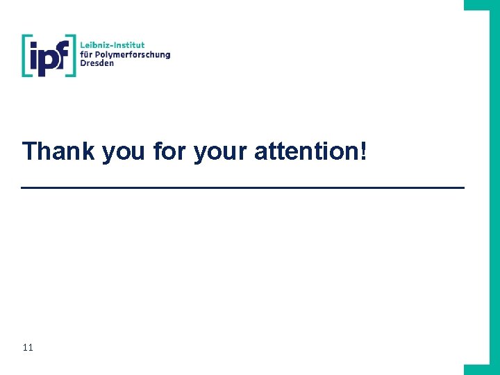 Thank you for your attention! 11 