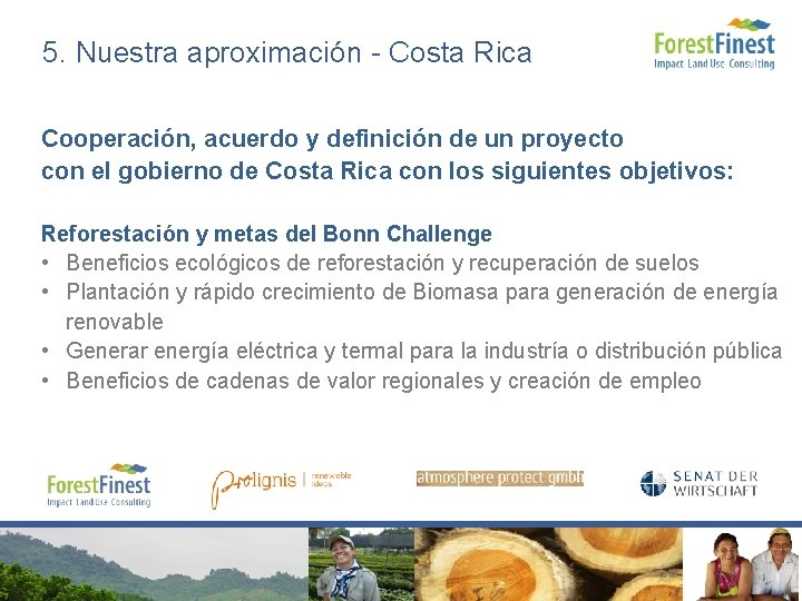 5. Nuestra aproximación - Costa Rica Cooperación, acuerdo y definición de un proyecto con