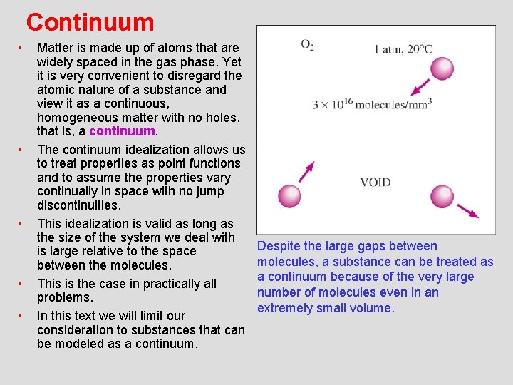 Continuum • • • Matter is made up of atoms that are widely spaced