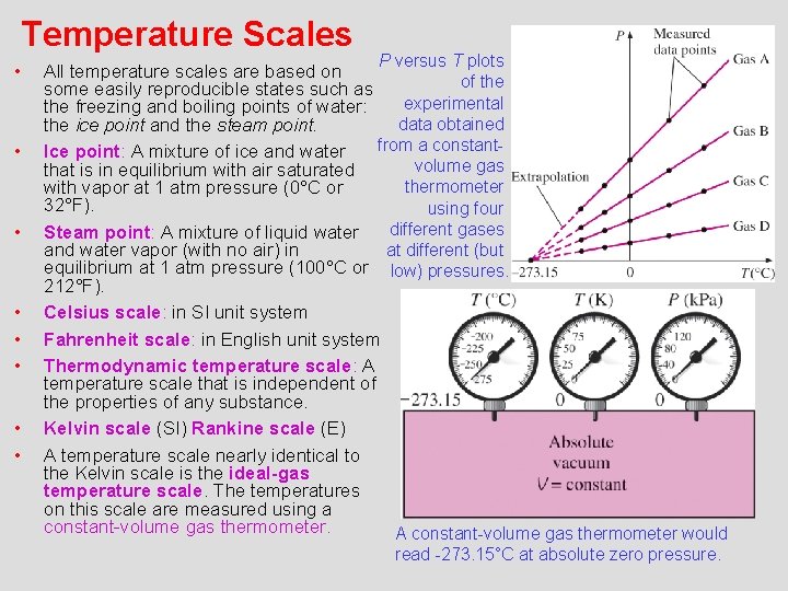 Temperature Scales • • P versus T plots All temperature scales are based on