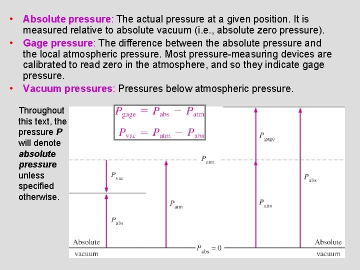  • Absolute pressure: The actual pressure at a given position. It is measured