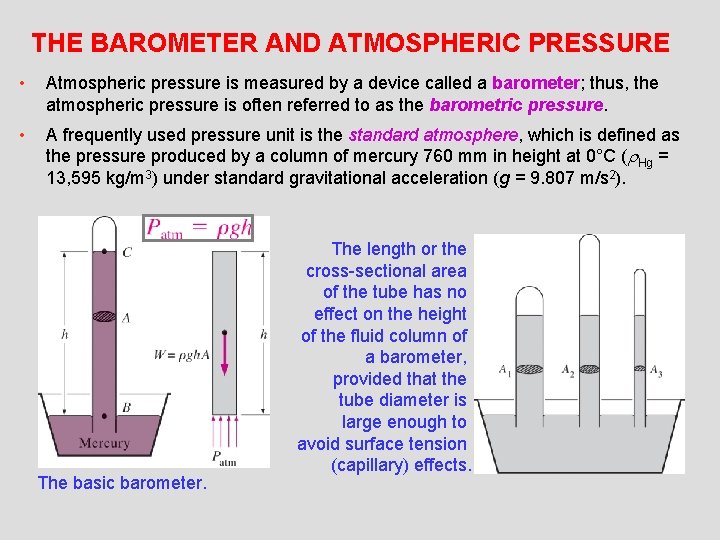 THE BAROMETER AND ATMOSPHERIC PRESSURE • Atmospheric pressure is measured by a device called