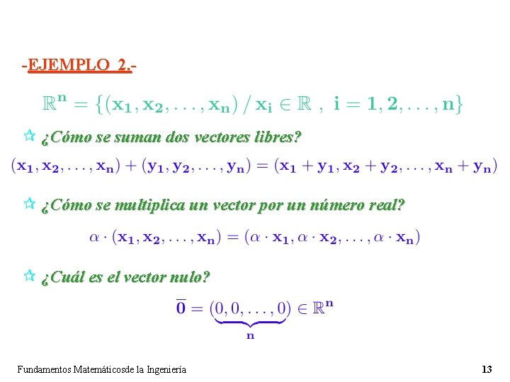 -EJEMPLO 2. - ¶ ¿Cómo se suman dos vectores libres? ¶ ¿Cómo se multiplica