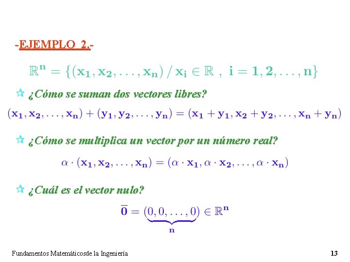 -EJEMPLO 2. - ¶ ¿Cómo se suman dos vectores libres? ¶ ¿Cómo se multiplica -EJEMPLO 2. - ¶ ¿Cómo se suman dos vectores libres? ¶ ¿Cómo se multiplica