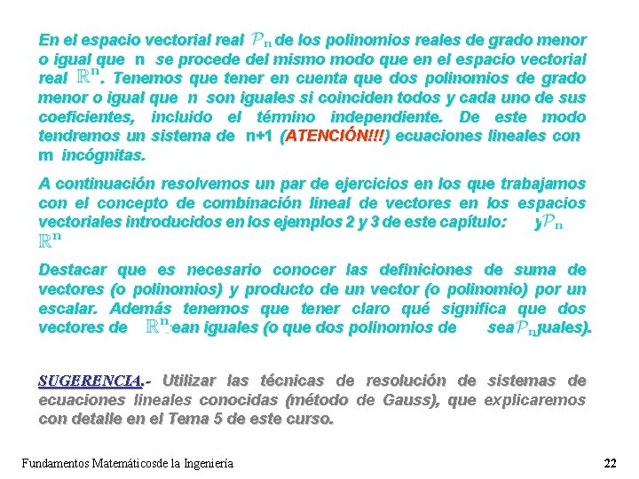 En el espacio vectorial real de los polinomios reales de grado menor o igual En el espacio vectorial real de los polinomios reales de grado menor o igual
