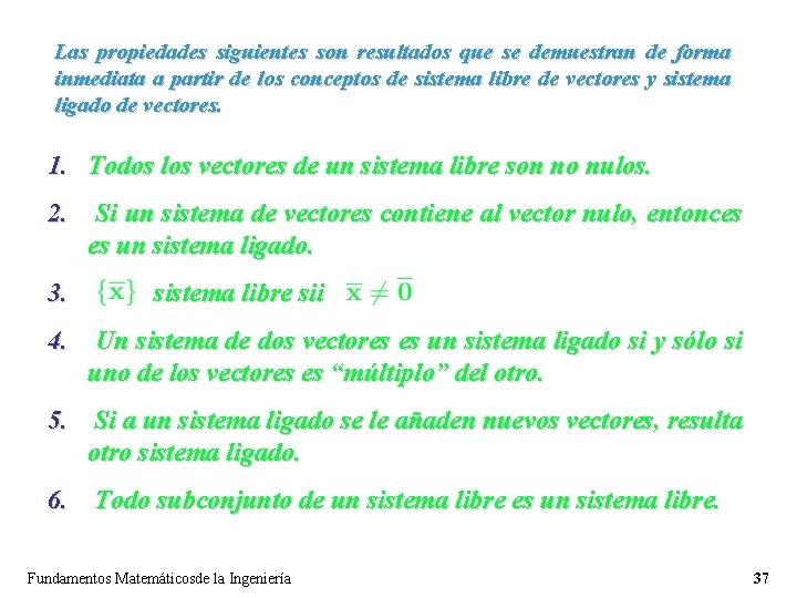 Las propiedades siguientes son resultados que se demuestran de forma inmediata a partir de Las propiedades siguientes son resultados que se demuestran de forma inmediata a partir de