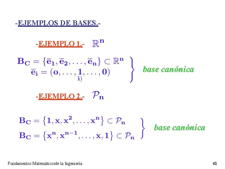 -EJEMPLOS DE BASES. -EJEMPLO 1. - base canónica -EJEMPLO 2. - base canónica Fundamentos