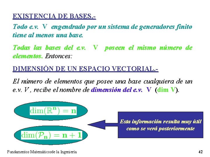 EXISTENCIA DE BASES. Todo e. v. V engendrado por un sistema de generadores finito EXISTENCIA DE BASES. Todo e. v. V engendrado por un sistema de generadores finito