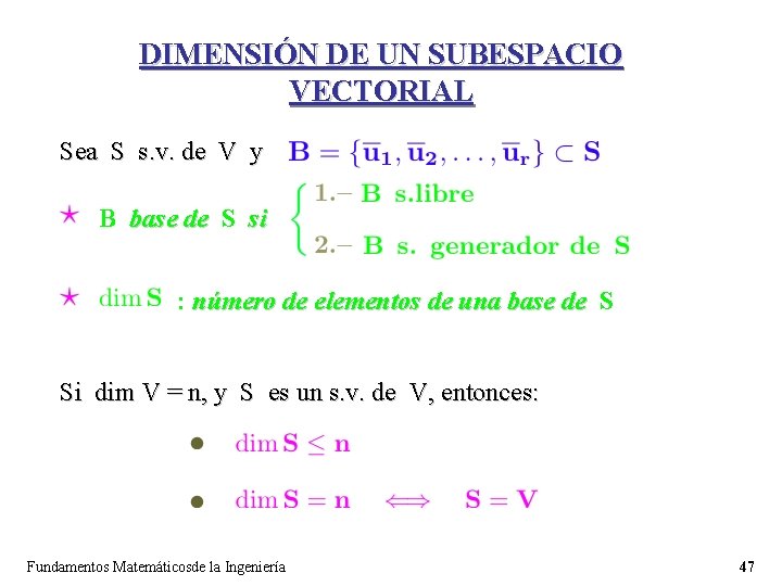 DIMENSIÓN DE UN SUBESPACIO VECTORIAL Sea S s. v. de V y B base