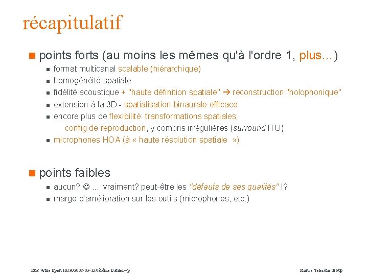 récapitulatif n points forts (au moins les mêmes qu'à l'ordre 1, plus…) n n