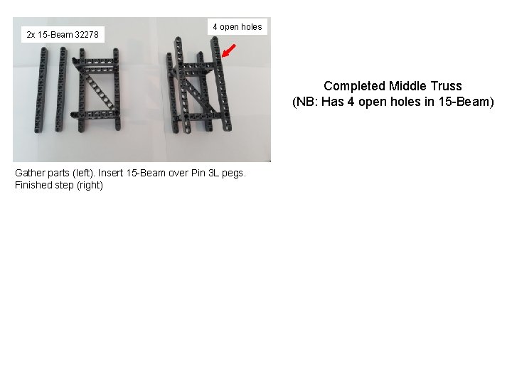 2 x 15 -Beam 32278 4 open holes Completed Middle Truss (NB: Has 4