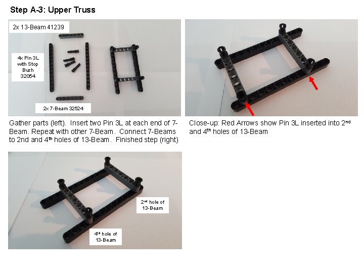 Step A-3: Upper Truss 2 x 13 -Beam 41239 4 x Pin 3 L