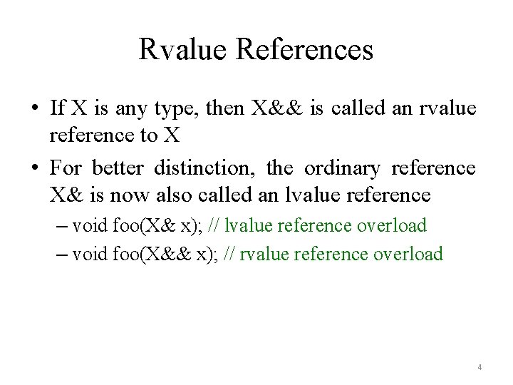 Rvalue References • If X is any type, then X&& is called an rvalue