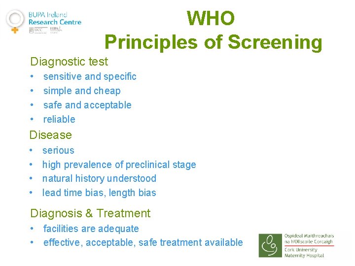 WHO Principles of Screening Diagnostic test • • sensitive and specific simple and cheap