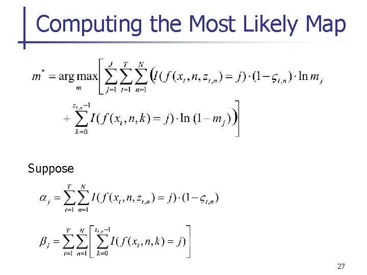 Computing the Most Likely Map Suppose 27 