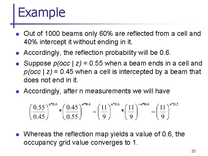 Example n n n Out of 1000 beams only 60% are reflected from a