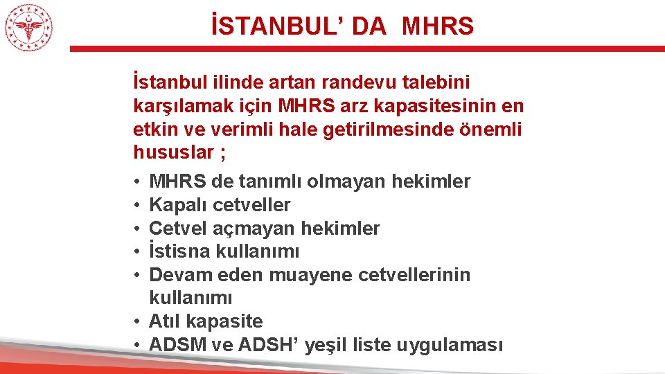 İSTANBUL’ DA MHRS İstanbul ilinde artan randevu talebini karşılamak için MHRS arz kapasitesinin en