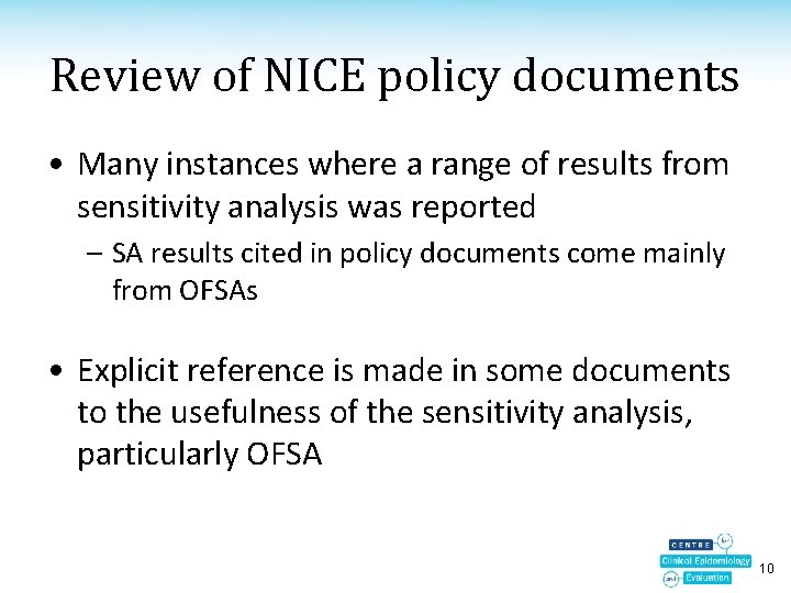 Review of NICE policy documents • Many instances where a range of results from