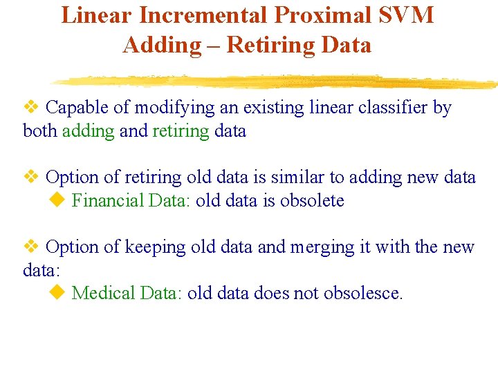 Linear Incremental Proximal SVM Adding – Retiring Data v Capable of modifying an existing